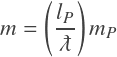 Rendered by QuickLaTeX.com {\color{darkgray} m = \left( \displaystyle\frac{l_P}{\lambdabar} \right) m_P }